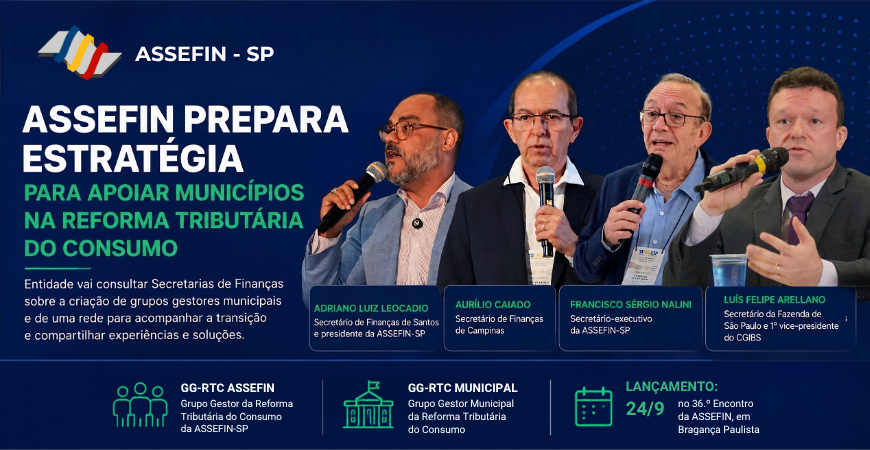 ASSEFIN prepara estratégia para apoiar municípios na implantação da Reforma Tributária do Consumo
